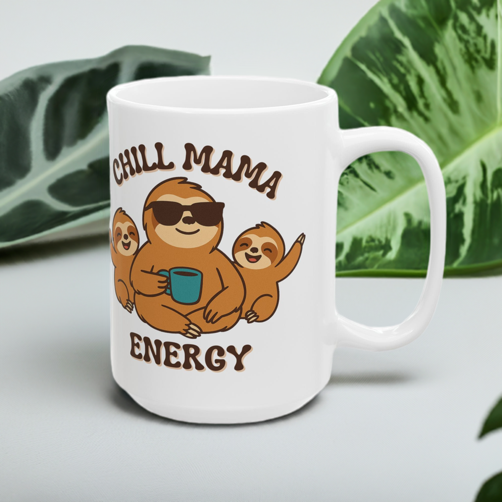 Sloth Mug - Chill Mama Energy