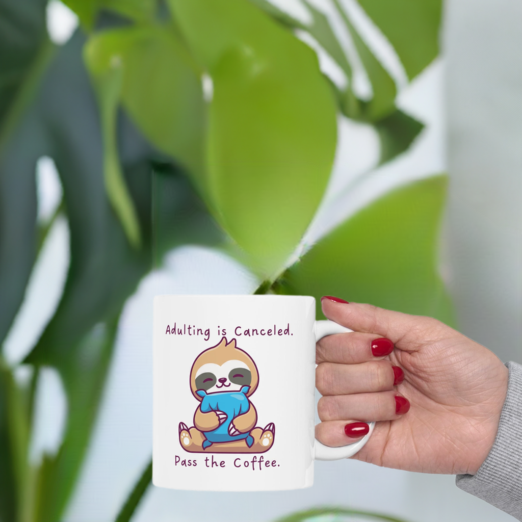 Sloth Mug – Adulting is Canceled. Pass the Coffee.