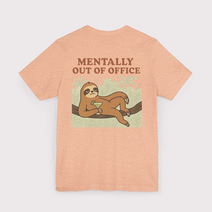 Mentally Out of Office T-Shirt