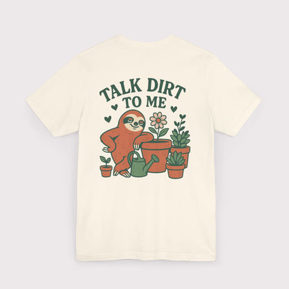 Talk Dirt To Me T-Shirt
