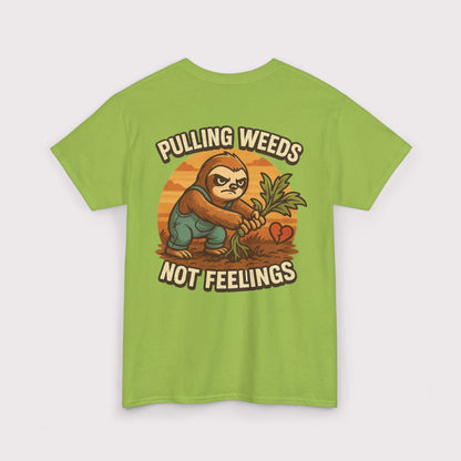 Pulling Weeds Not Feelings T-Shirt