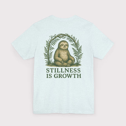 Stillness Is Growth T-Shirt