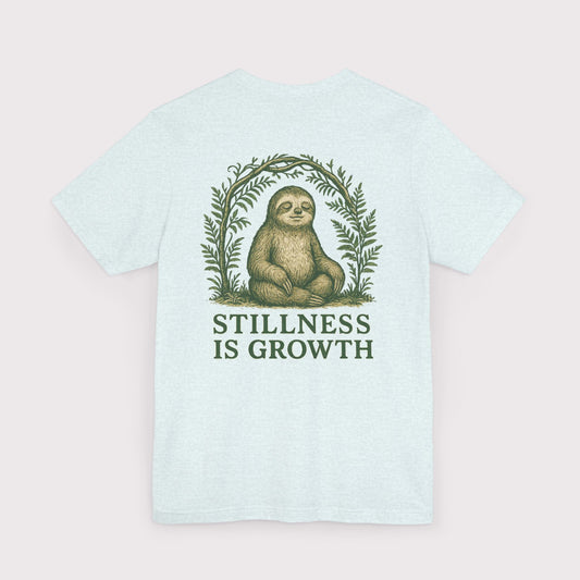 Stillness Is Growth T-Shirt