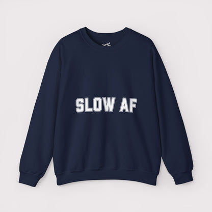 “SLOW AF” - Crewneck