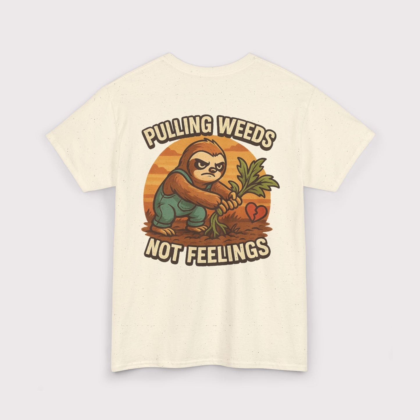 Pulling Weeds Not Feelings T-Shirt