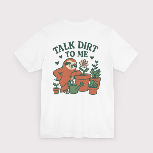 Talk Dirt To Me T-Shirt