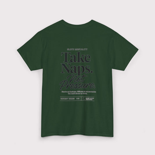 Take Naps Not Pressure T-Shirt