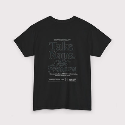 Take Naps Not Pressure T-Shirt