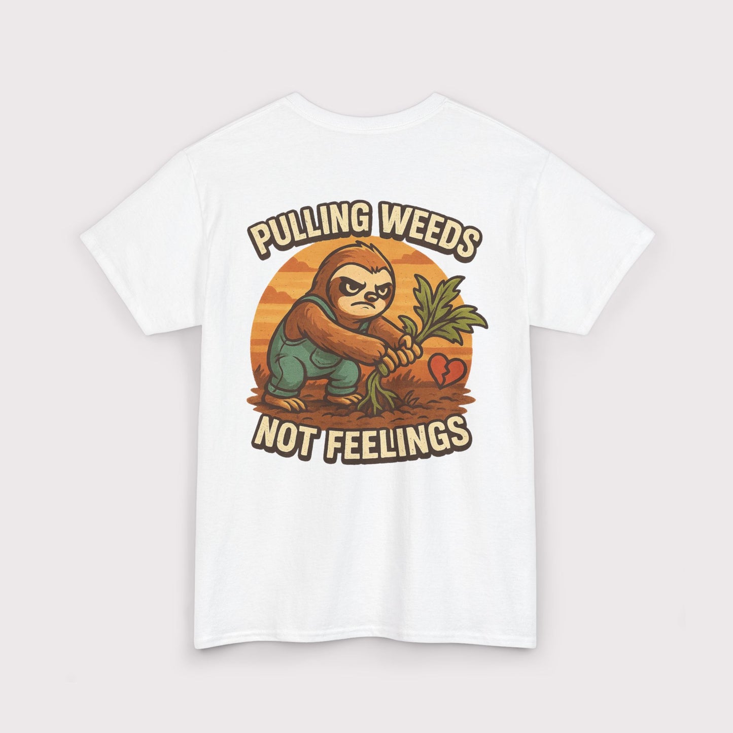 Pulling Weeds Not Feelings T-Shirt