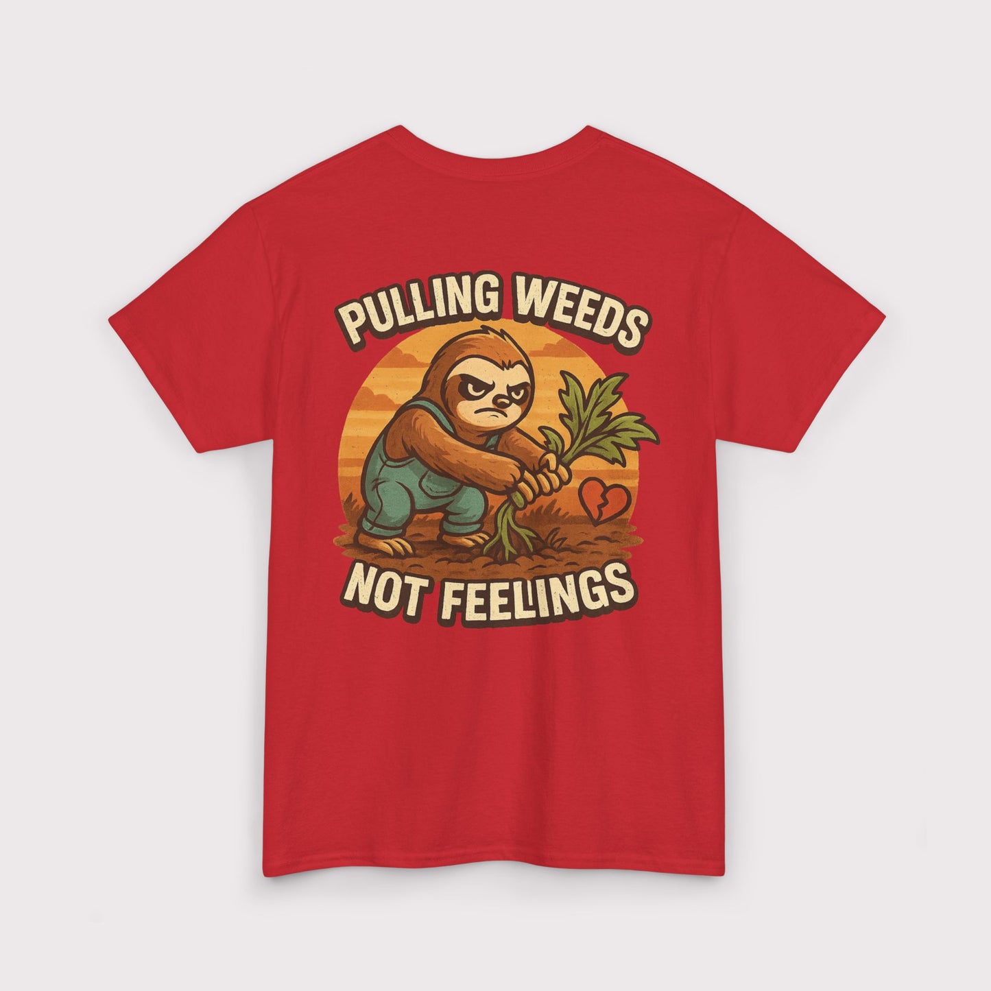 Pulling Weeds Not Feelings T-Shirt