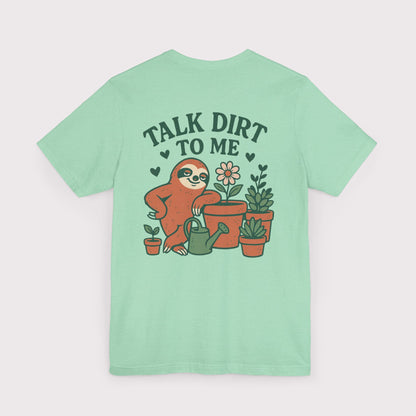 Talk Dirt To Me T-Shirt