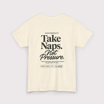 Take Naps Not Pressure T-Shirt