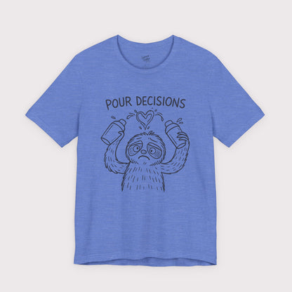 Pour Decisions T-Shirt