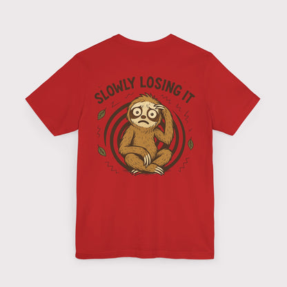 Slowly Losing It Sloth T-Shirt