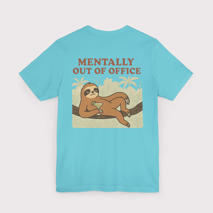 Mentally Out of Office T-Shirt