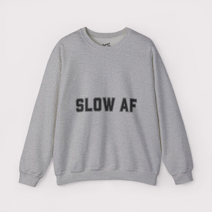 “SLOW AF” - Crewneck