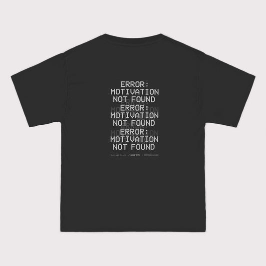 Error: Motivation Not Found T-Shirt