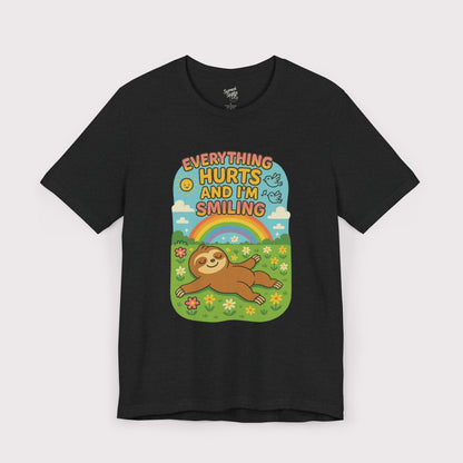 Everything Hurts and I'm Smiling T-Shirt