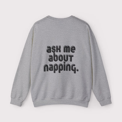 “Ask Me About Napping” - Certified Slacker - Crewneck