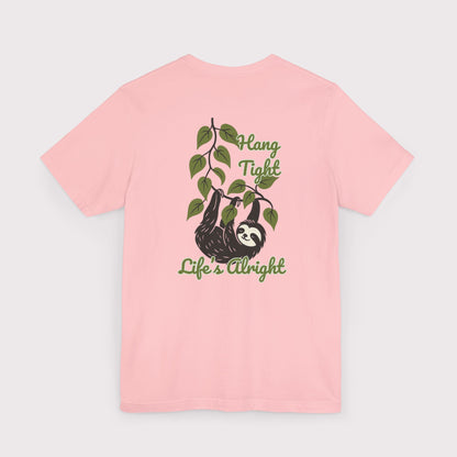 Hang Tight Life’s Alright T-Shirt