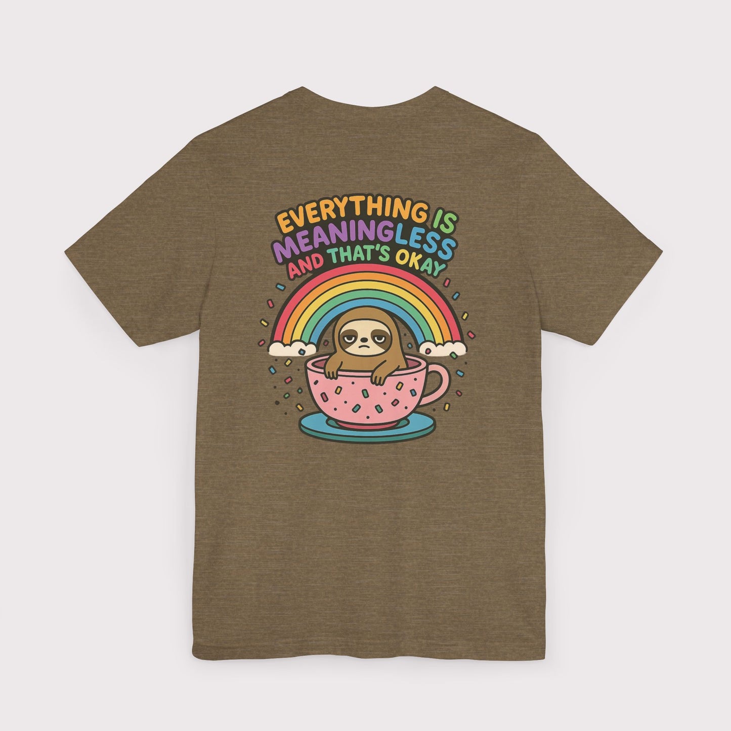Everything Is Meaningless Sloth T-Shirt