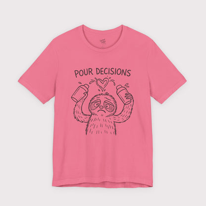 Pour Decisions T-Shirt