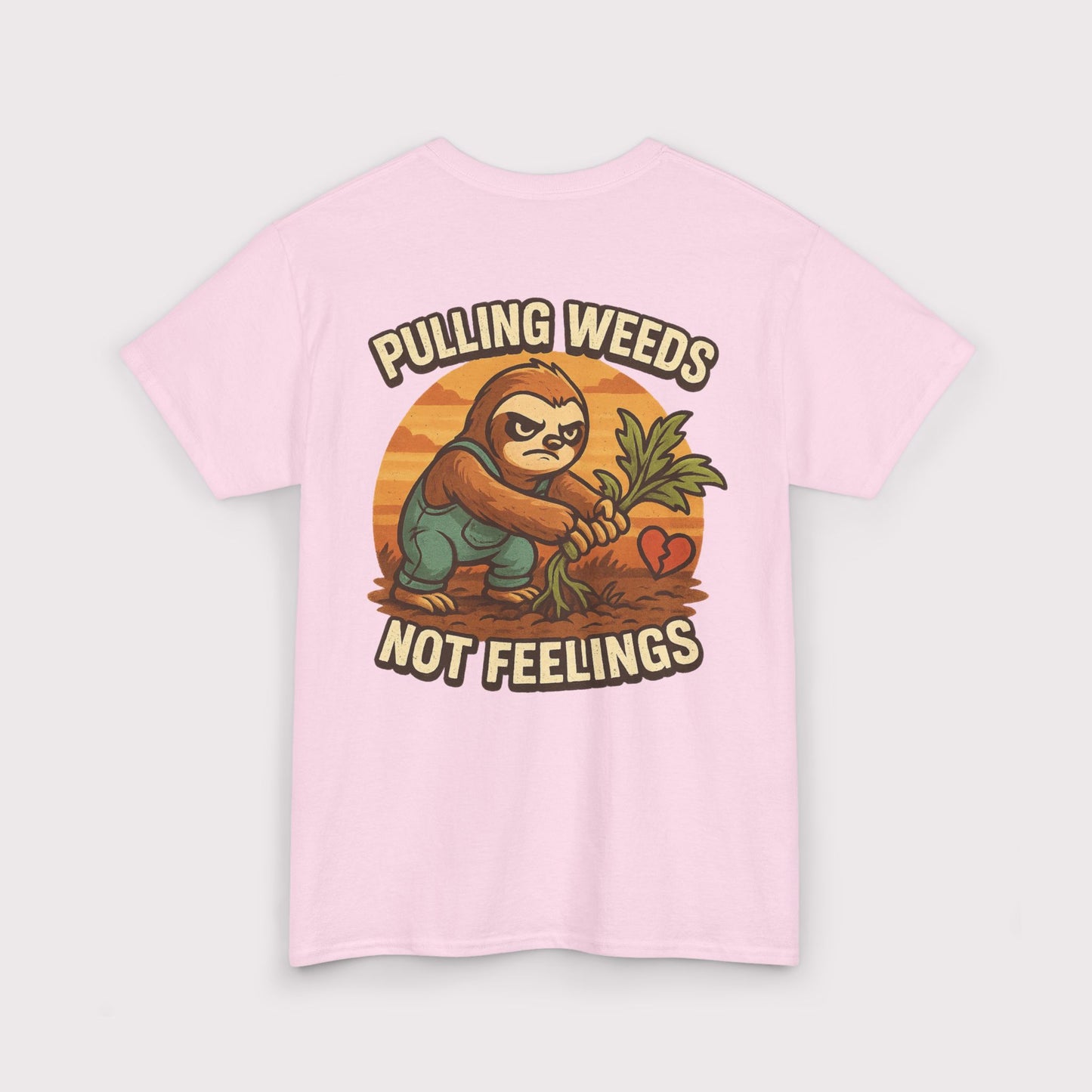 Pulling Weeds Not Feelings T-Shirt
