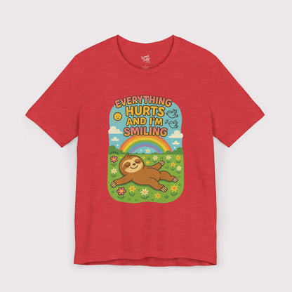 Everything Hurts and I'm Smiling T-Shirt