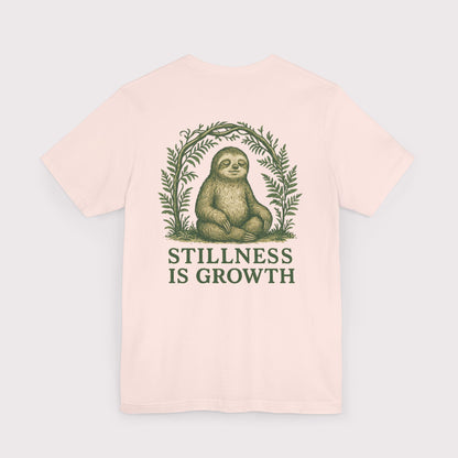 Stillness Is Growth T-Shirt