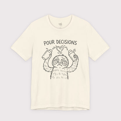 Pour Decisions T-Shirt