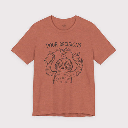 Pour Decisions T-Shirt