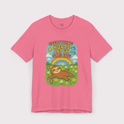 Everything Hurts and I'm Smiling T-Shirt