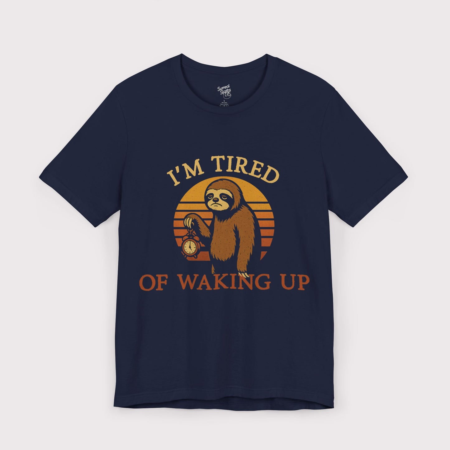 I'm Tired of Waking Up T-Shirt