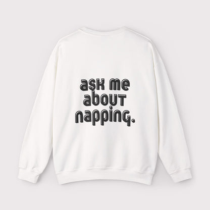 “Ask Me About Napping” - Certified Slacker - Crewneck