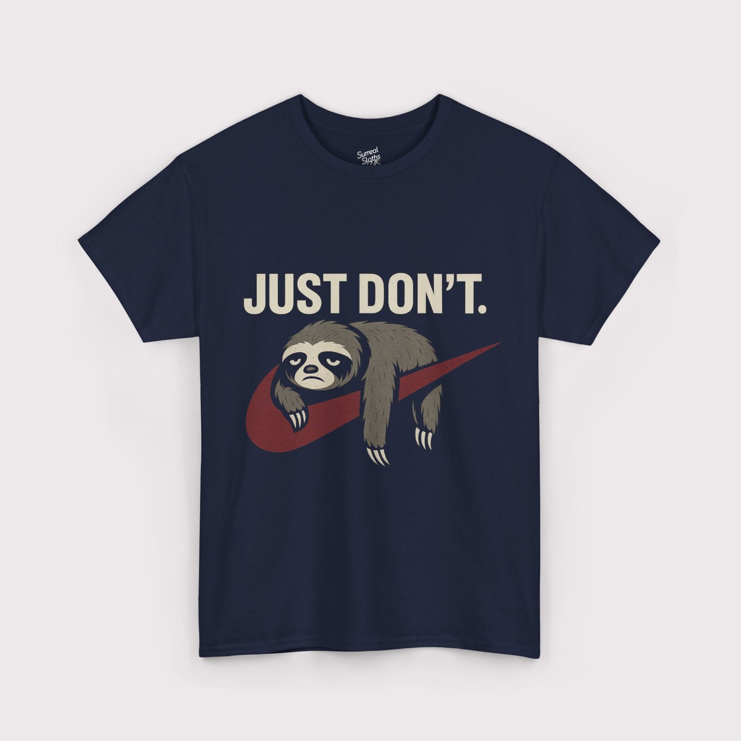 Just Don't Sloth T-Shirt