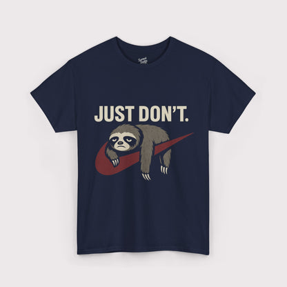 Just Don't Sloth T-Shirt