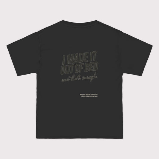 I Made It Out of Bed T-Shirt