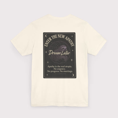 Dream Later T-Shirt