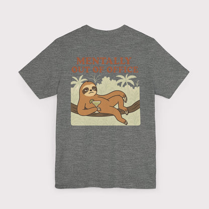 Mentally Out of Office T-Shirt