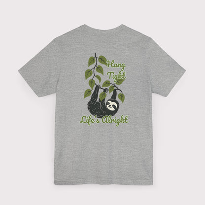Hang Tight Life’s Alright T-Shirt