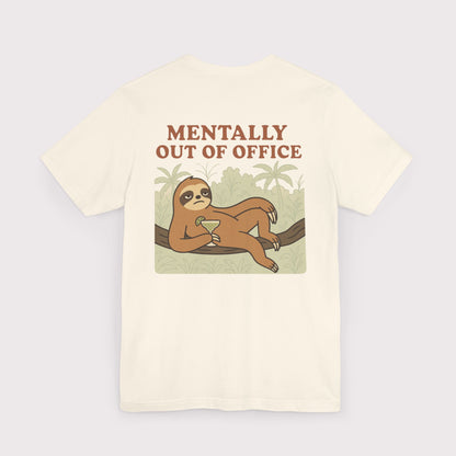 Mentally Out of Office T-Shirt