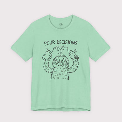 Pour Decisions T-Shirt