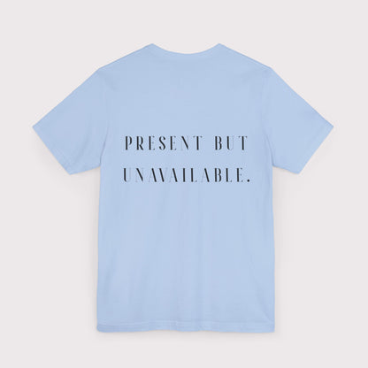 "Present But Unavailable" - Certified Slacker Jersey Tee
