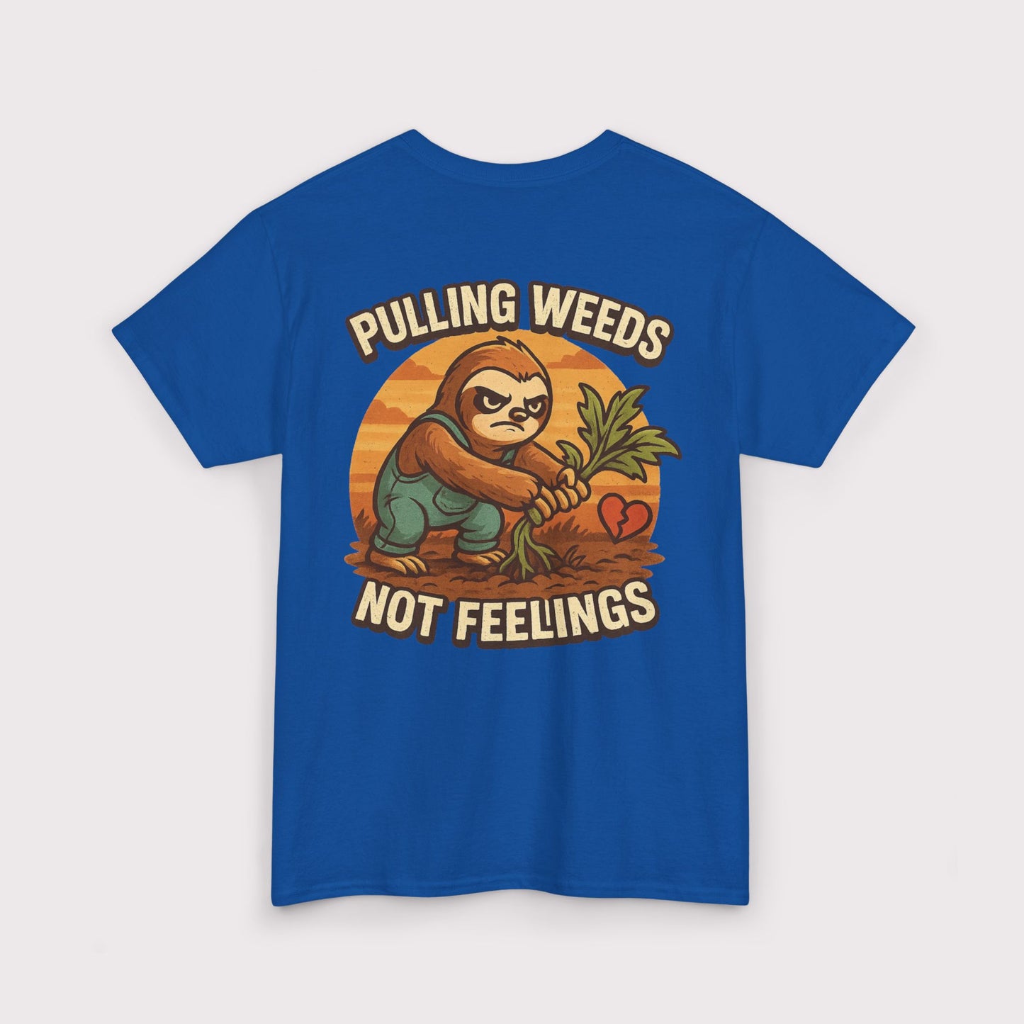 Pulling Weeds Not Feelings T-Shirt