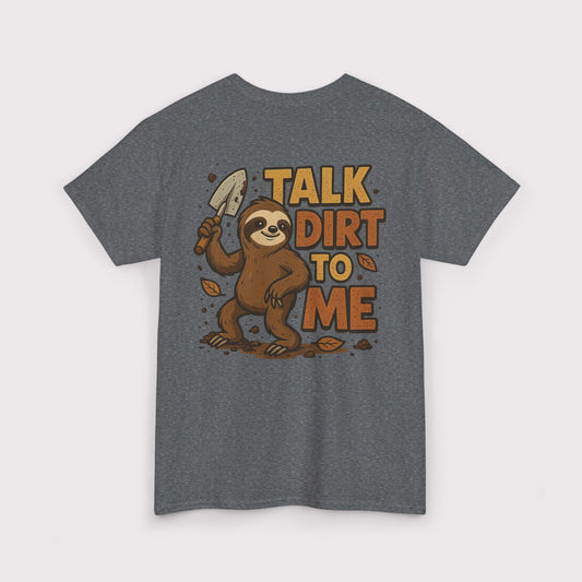 Talk Dirt To Me (Shovel Pose) T-Shirt