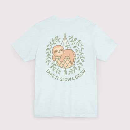 Take It Slow & Grow T-Shirt