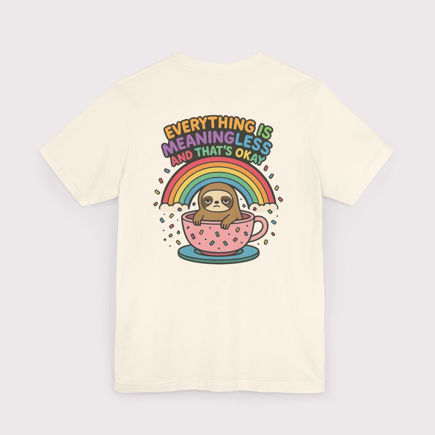 Everything Is Meaningless Sloth T-Shirt