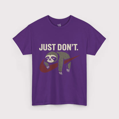 Just Don't Sloth T-Shirt
