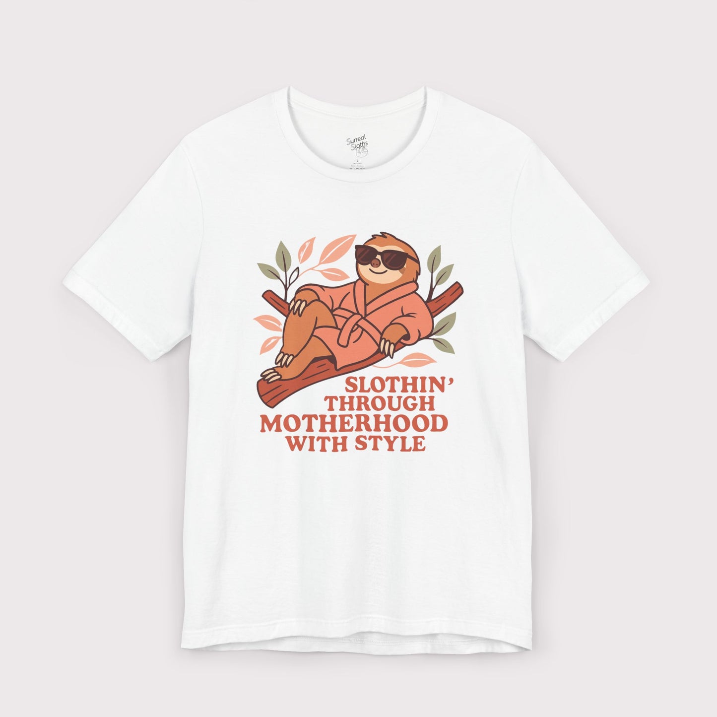 Slothin' Through Motherhood with Style - Jersey Tee