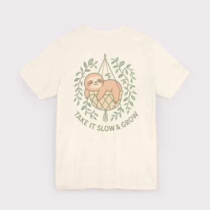Take It Slow & Grow T-Shirt